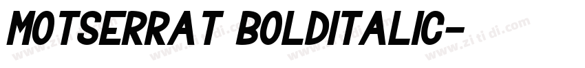 Motserrat BoldItalic字体转换 Motserrat BoldItalic字体转换